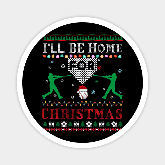 I'll Be Home for Christmas UGLY Baseball Xmas Magnet by khalid12